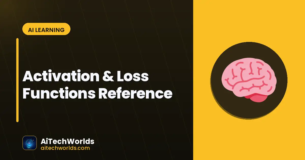 Activation & Loss Functions Reference