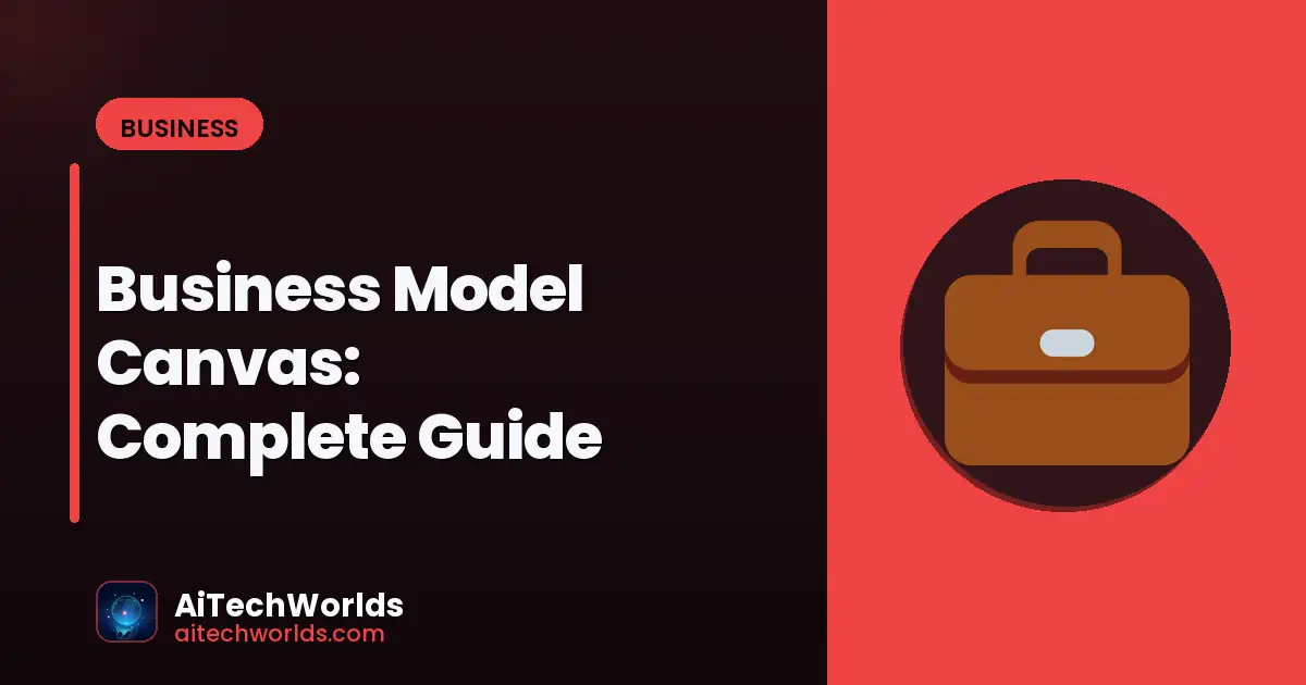 Business Model Canvas: Complete Guide