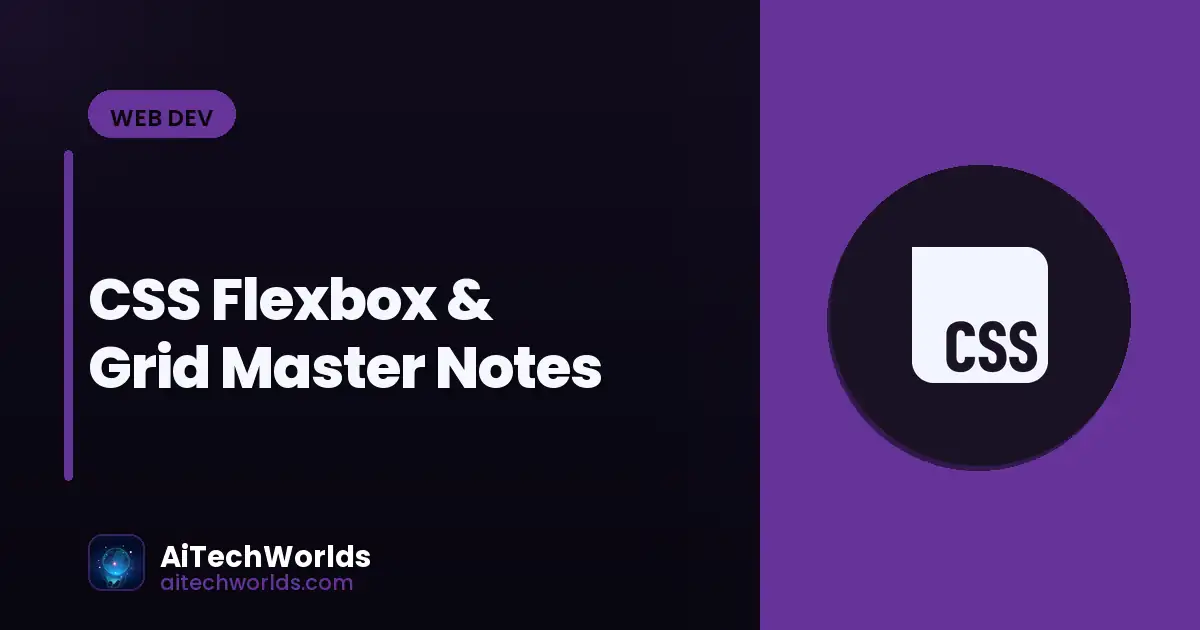CSS Flexbox & Grid Master Notes