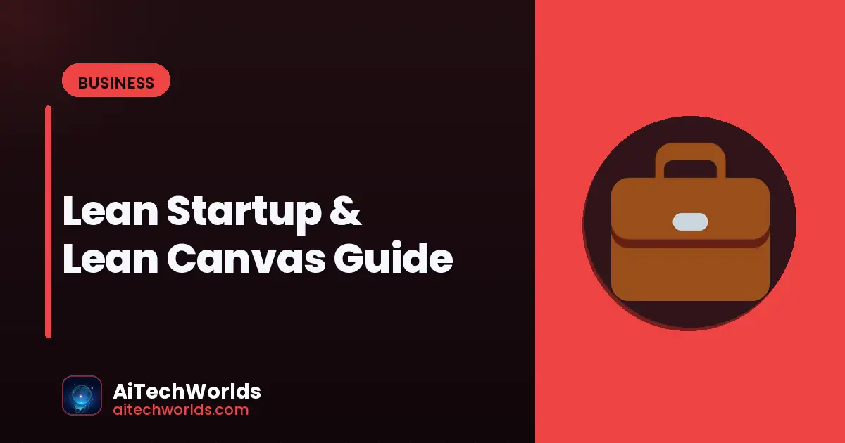 Lean Startup & Lean Canvas Guide