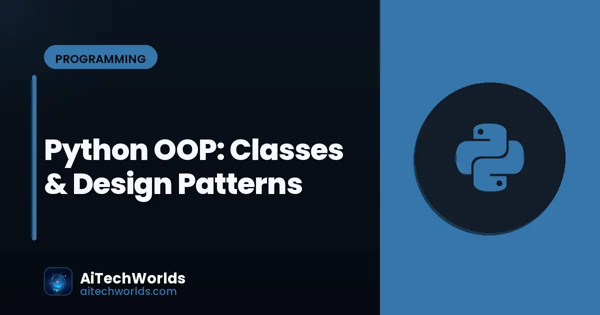 Python OOP: Classes & Design Patterns