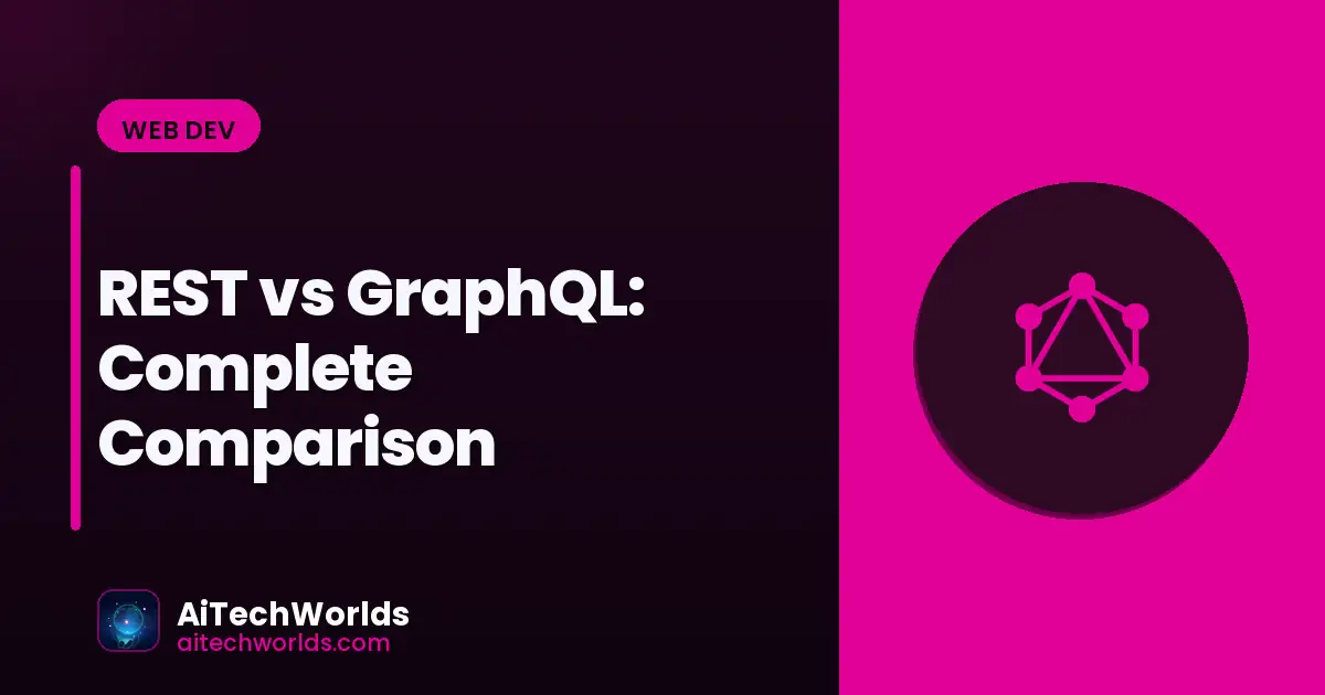 REST vs GraphQL: Complete Comparison