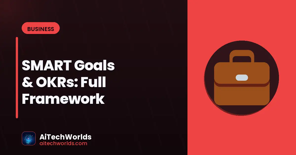 SMART Goals & OKRs: Full Framework